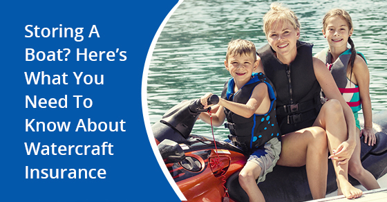 Storing A Boat? Here's What You Need To Know About Watercraft Insurance